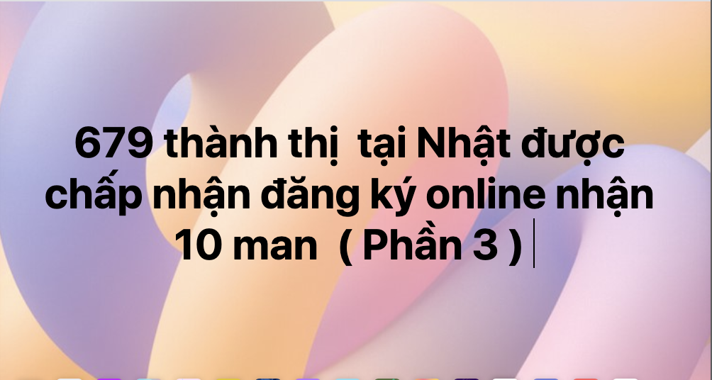 679 thành thị tại Nhật được chấp nhận đăng ký online nhận hỗ trợ 10 man từ chính phủ – Phần 3