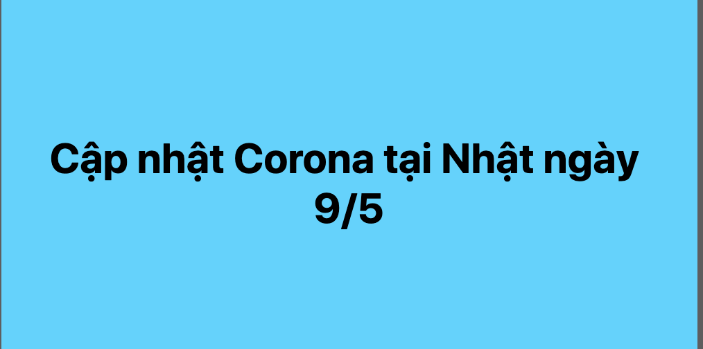 Cập nhật Corona tại Nhật ngày 9/5