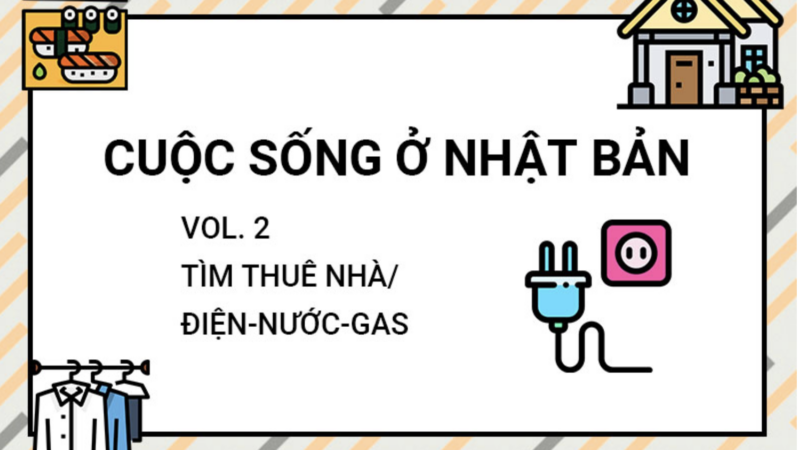 PHẦN 2 : Tìm thuê nhà/điện-nước-gas tại Nhật Bản