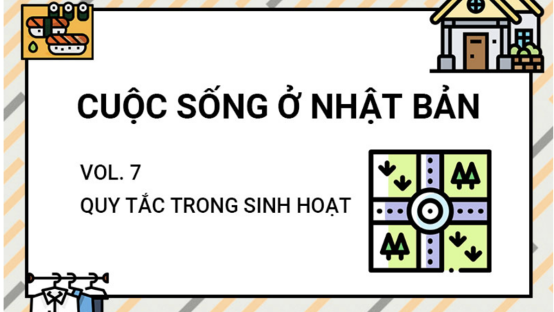 Phần 7 :Quy tắc trong sinh hoạt tại Nhật Bản