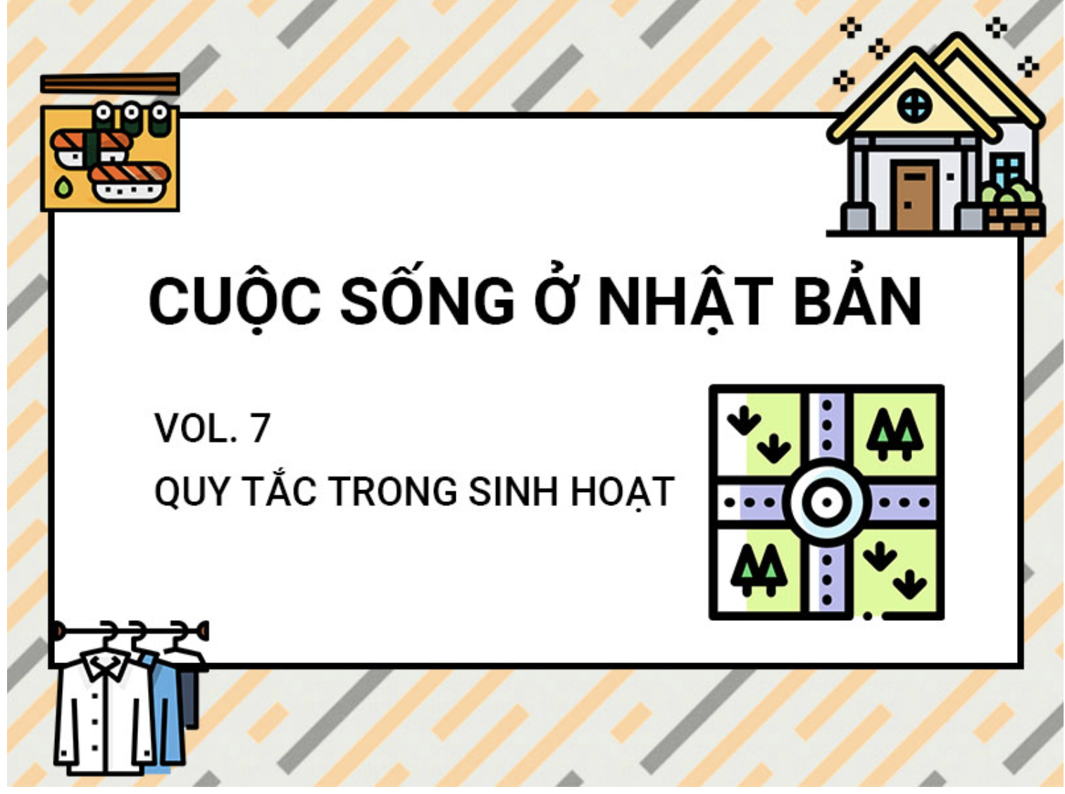 Phần 7 :Quy tắc trong sinh hoạt tại Nhật Bản