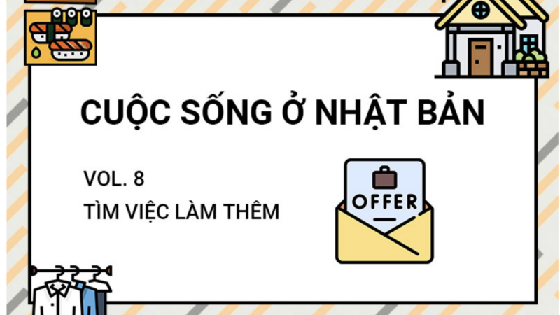 Phần 8: Tìm việc làm thêm ở Nhật Bản