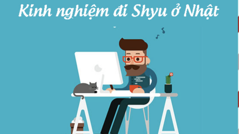 Kinh nghiệm đi Shyu ở Nhật để có tỷ lệ trúng tuyển cao nhất